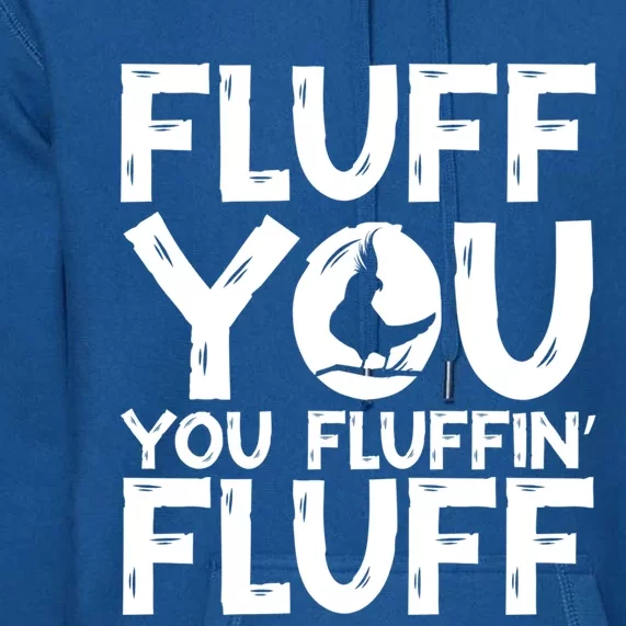 Fluff You You Fluffin' Fluff Parrot Bird Cockatiel Funny Gift Premium Hoodie