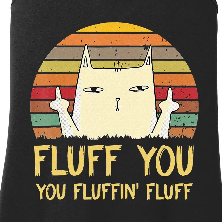 Fluff You You Fluffin' Fluff Funny Meow Cat Kitten Ladies Essential Tank