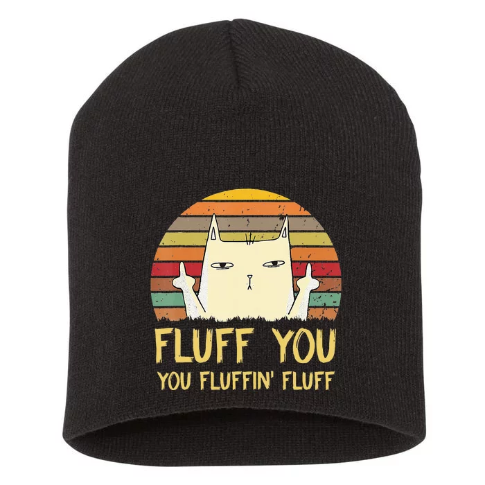 Fluff You You Fluffin' Fluff Funny Meow Cat Kitten Short Acrylic Beanie