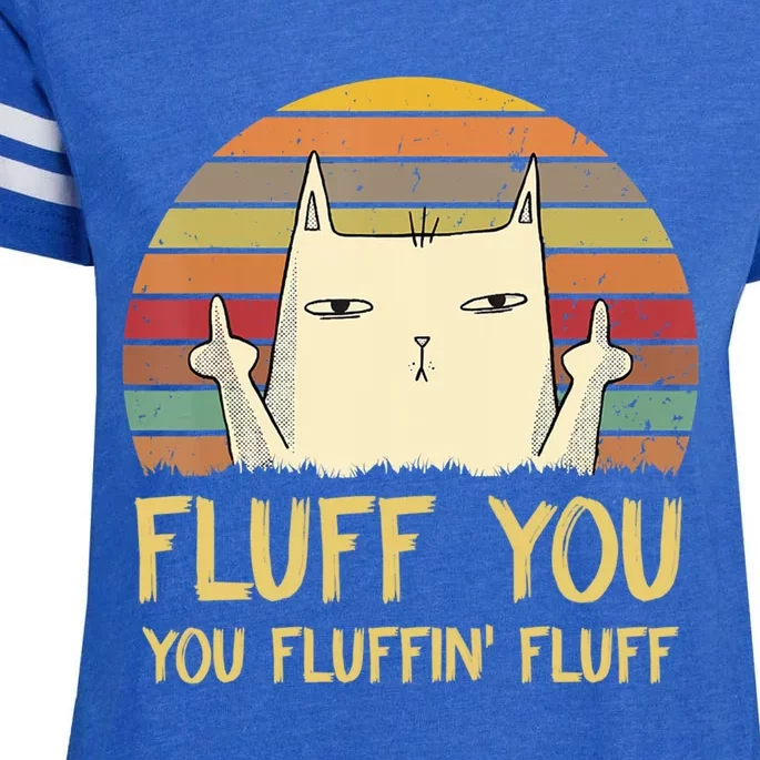 Fluff You You Fluffin' Fluff Cute Gift Funny Cat Kitten Lovers Meaningful Gift Enza Ladies Jersey Football T-Shirt