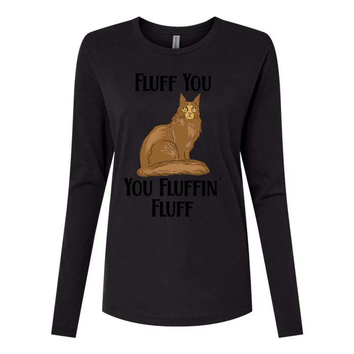 Fluff You You Fluffin Fluff Funny Cat Gift Womens Cotton Relaxed Long Sleeve T-Shirt