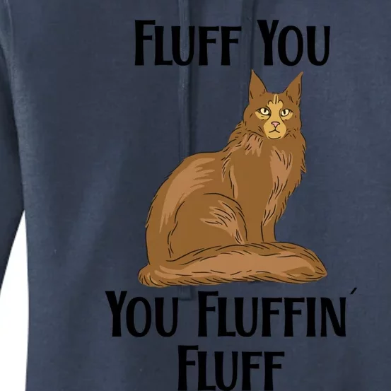 Fluff You You Fluffin Fluff Funny Cat Gift Women's Pullover Hoodie