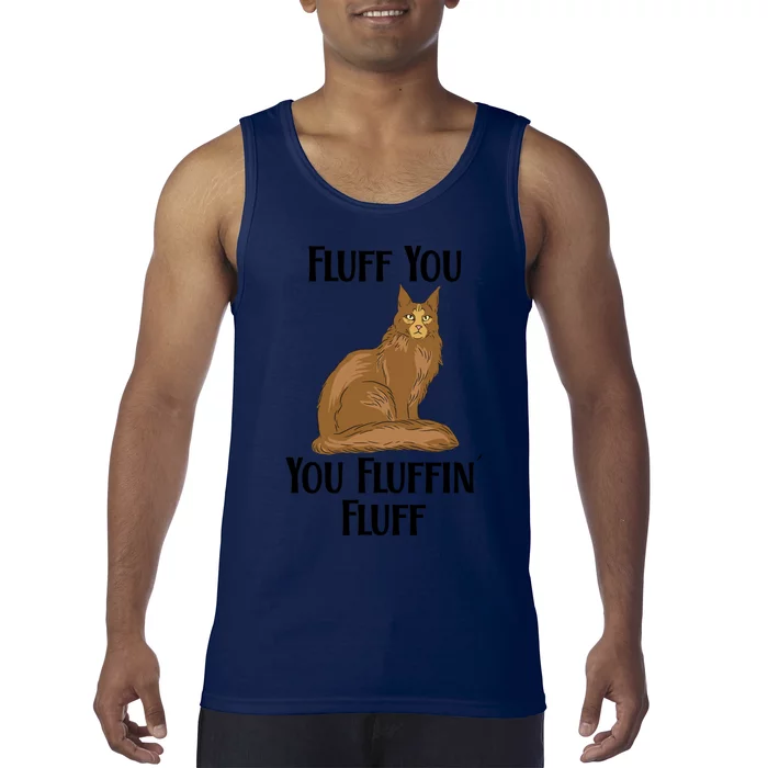 Fluff You You Fluffin Fluff Funny Cat Gift Tank Top