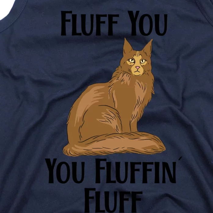 Fluff You You Fluffin Fluff Funny Cat Gift Tank Top