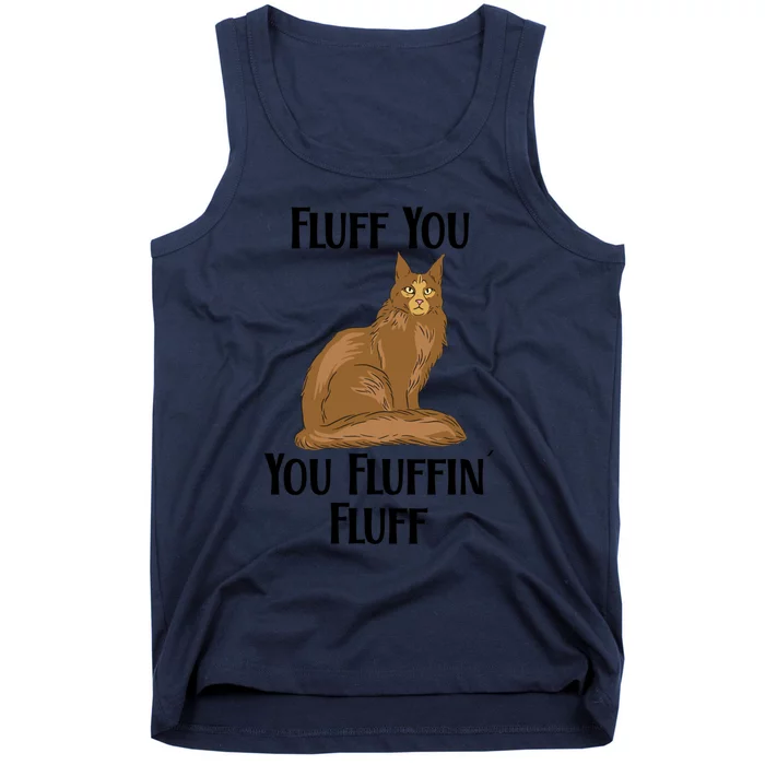 Fluff You You Fluffin Fluff Funny Cat Gift Tank Top