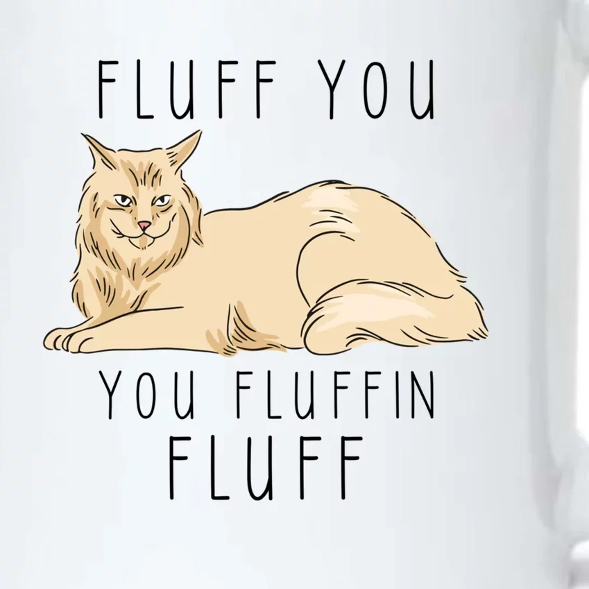 Fluff You You Fluffin Fluff Funny Cat Gift Black Color Changing Mug