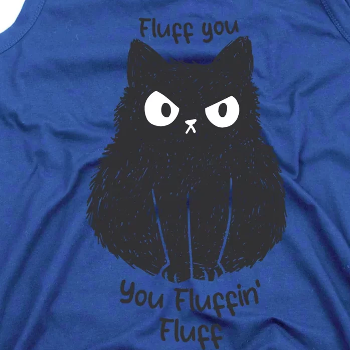 Fluff You You Fluffin Fluff Funny Cat Gift Tank Top