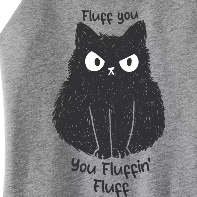 Fluff You You Fluffin Fluff Funny Cat Gift Women’s Perfect Tri Rocker Tank