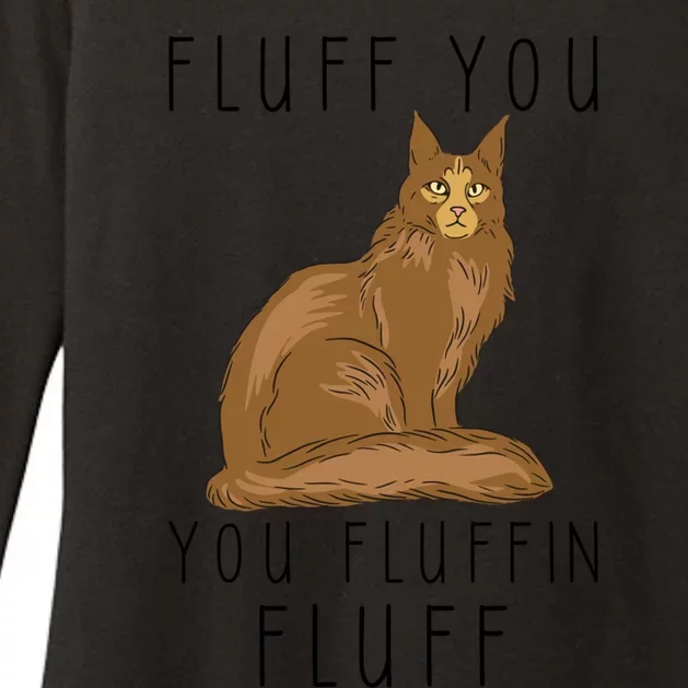 Fluff You You Fluffin Fluff Funny Cat Gift Womens CVC Long Sleeve Shirt