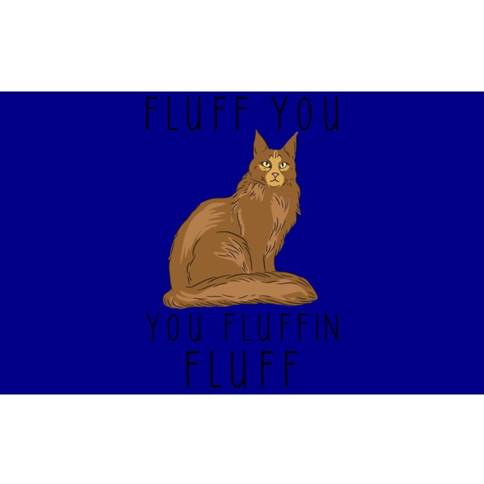 Fluff You You Fluffin Fluff Funny Cat Gift Bumper Sticker