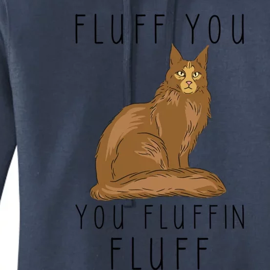 Fluff You You Fluffin Fluff Funny Cat Gift Women's Pullover Hoodie