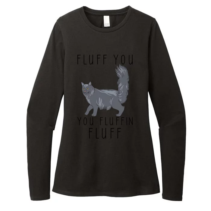 Fluff You You Fluffin Fluff Funny Cat Gift Womens CVC Long Sleeve Shirt