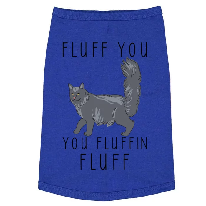 Fluff You You Fluffin Fluff Funny Cat Gift Doggie Tank