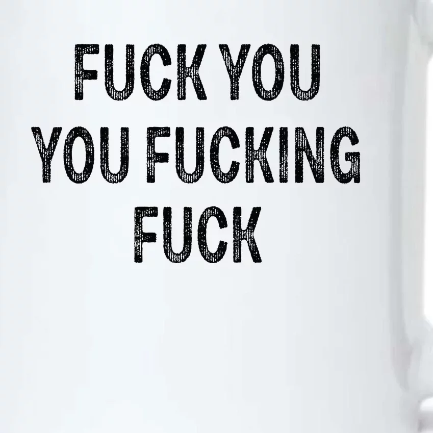 Fuck You You Fucking Fuck Black Color Changing Mug