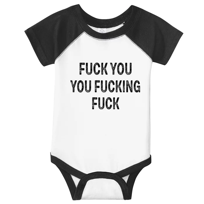 Fuck You You Fucking Fuck Infant Baby Jersey Bodysuit