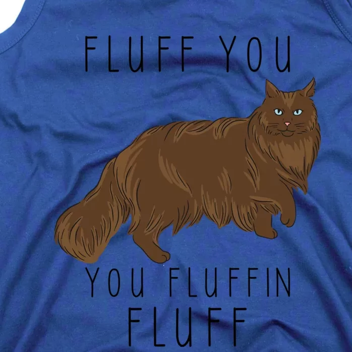 Fluff You You Fluffin Fluff Funny Cat Gift Tank Top