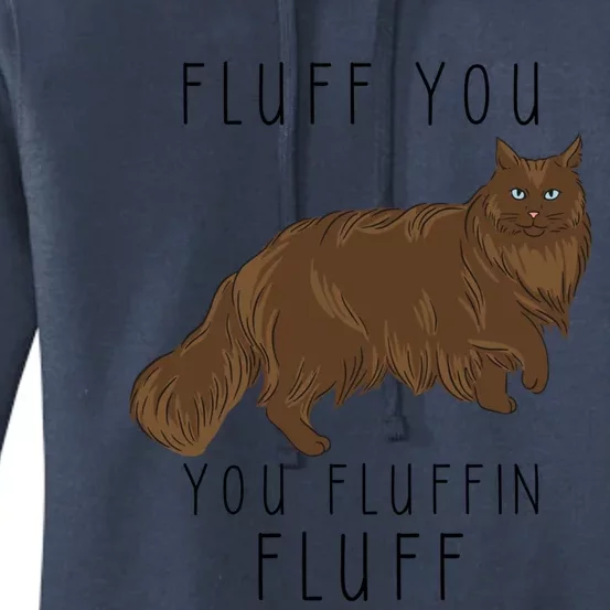 Fluff You You Fluffin Fluff Funny Cat Gift Women's Pullover Hoodie