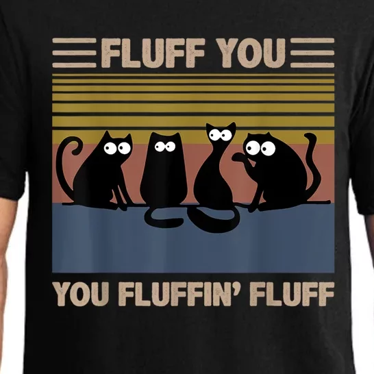 Fluff You You Fluffin' Fluff Meaningful Gift Funny Cat Kitten Gift Pajama Set