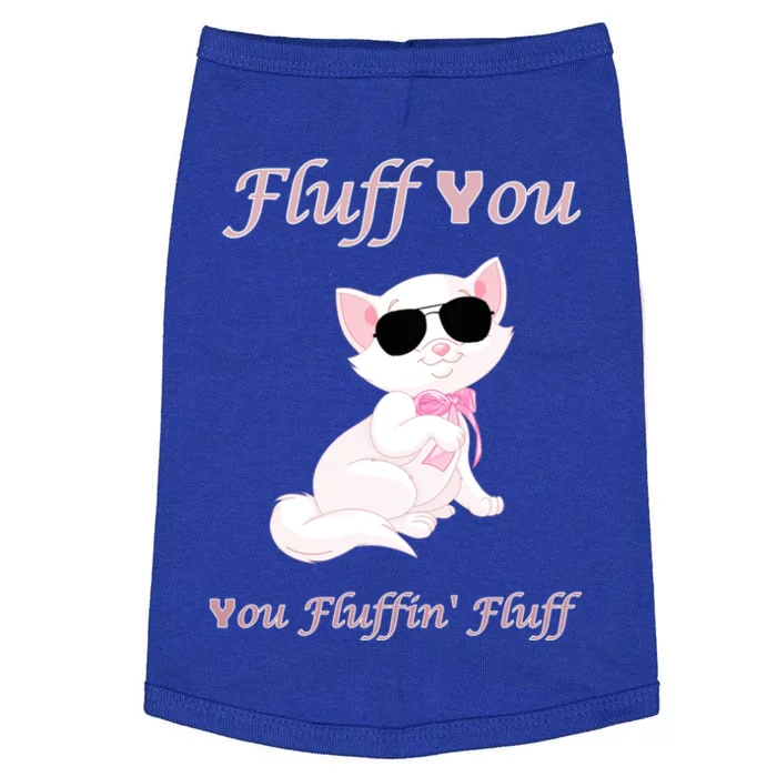 Fluff You You Fluffin' Fluff Gift Funny Cat Kitten Funny Gift Doggie Tank