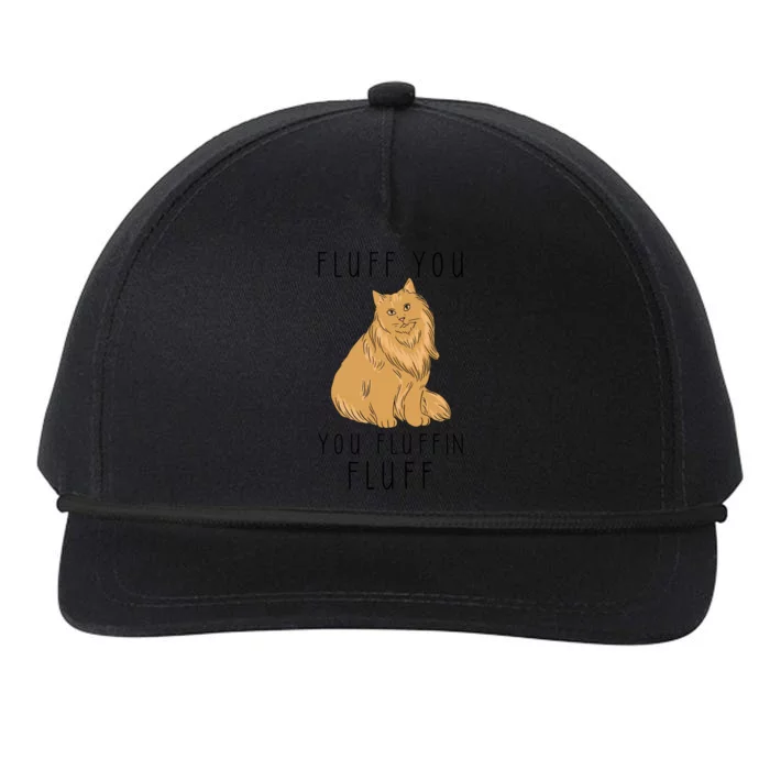 Fluff You You Fluffin Fluff Funny Cat Gift Snapback Five-Panel Rope Hat