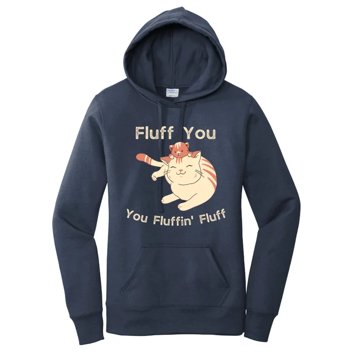 Fluff You You Fluffin' Fluff Gift Women's Pullover Hoodie