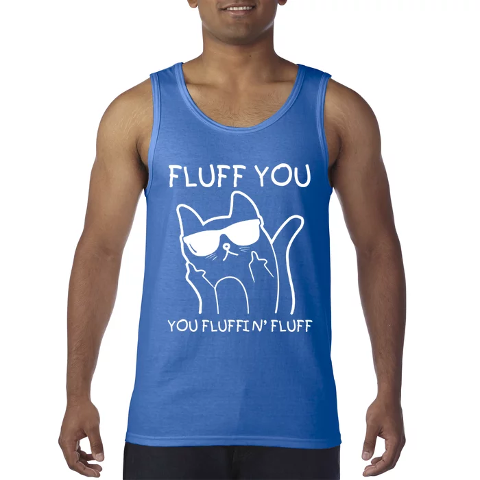 Fluff You You Fluffin' Fluff Tank Top