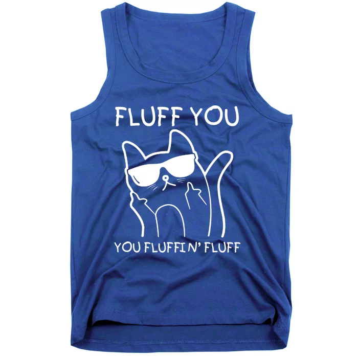 Fluff You You Fluffin' Fluff Tank Top