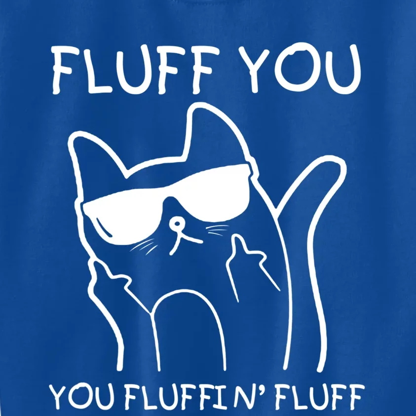 Fluff You You Fluffin' Fluff Kids Sweatshirt