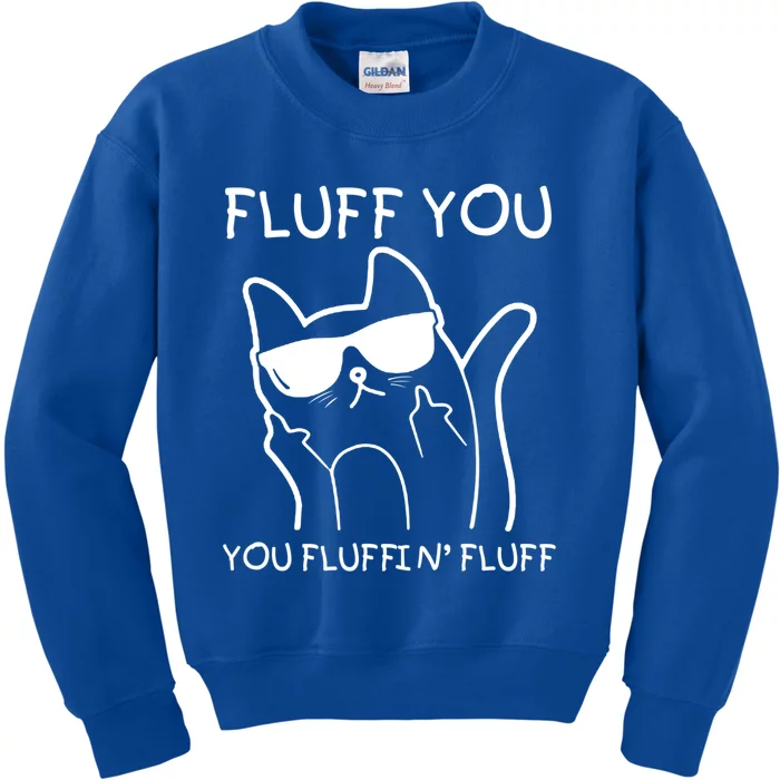 Fluff You You Fluffin' Fluff Kids Sweatshirt