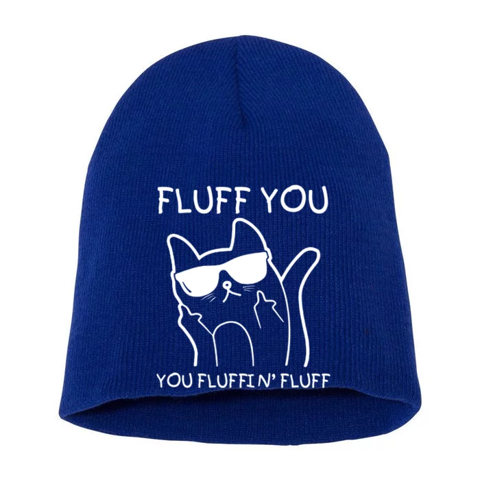 Fluff You You Fluffin' Fluff Short Acrylic Beanie