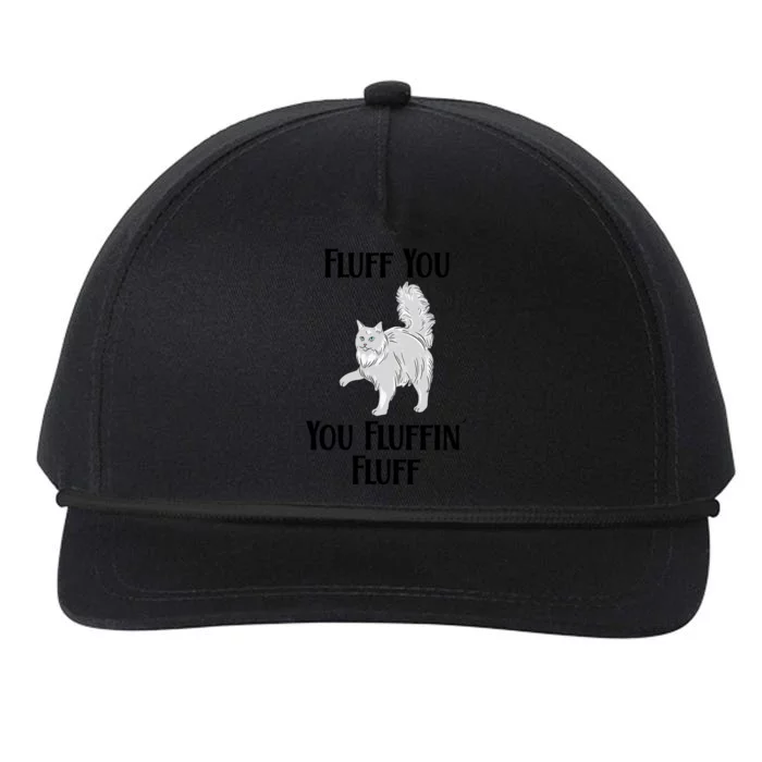 Fluff You You Fluffin Fluff Funny Cat Funny Gift Snapback Five-Panel Rope Hat