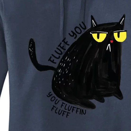 Fluff You You Fluffin Fluff Funny Cat Gift Women's Pullover Hoodie