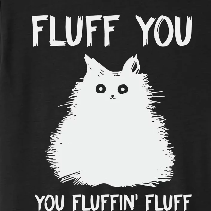 Fluff You  You Fluff In ChromaSoft Performance T-Shirt