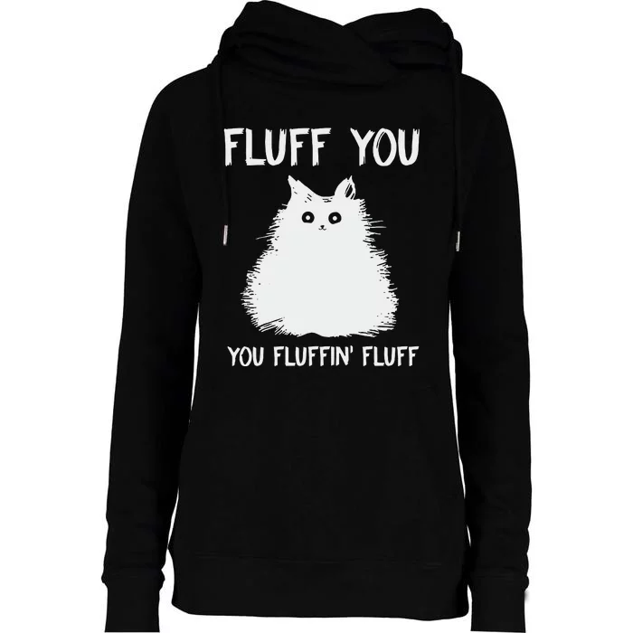 Fluff You  You Fluff In Womens Funnel Neck Pullover Hood