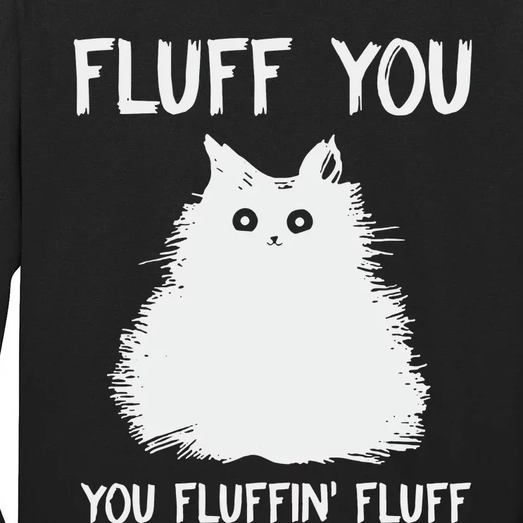 Fluff You  You Fluff In Tall Long Sleeve T-Shirt