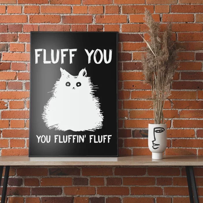 Fluff You  You Fluff In Poster