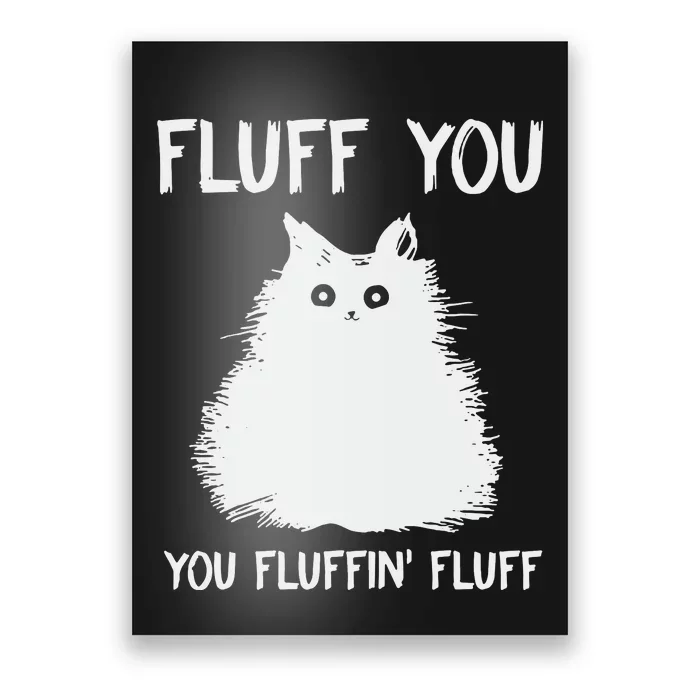 Fluff You  You Fluff In Poster