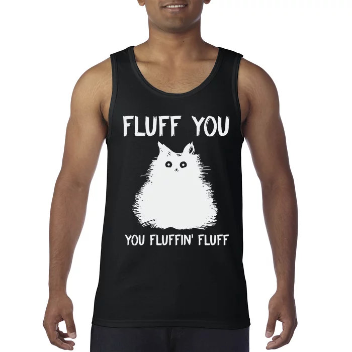 Fluff You  You Fluff In Tank Top