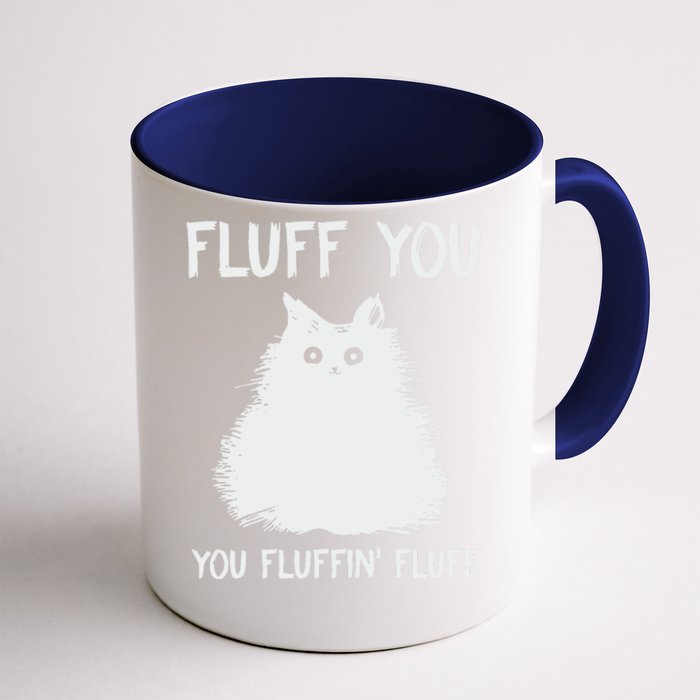 Fluff You  You Fluff In Front & Back Coffee Mug