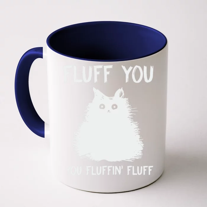 Fluff You  You Fluff In Front & Back Coffee Mug