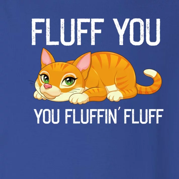 Fluff You You Fluffin' Fluff Tee Funny Cat Kitten Lovely Cute Gift Toddler Long Sleeve Shirt