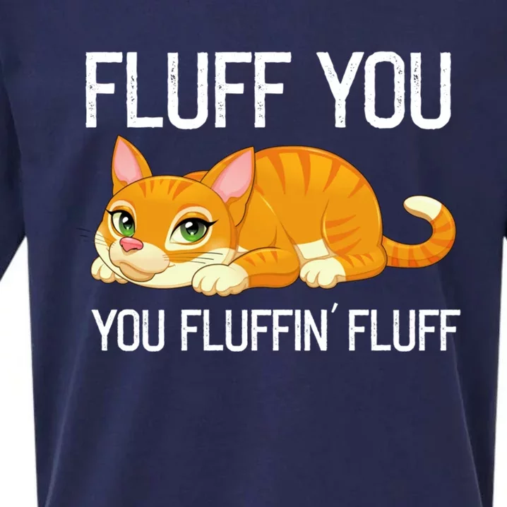 Fluff You You Fluffin' Fluff Tee Funny Cat Kitten Lovely Cute Gift Sueded Cloud Jersey T-Shirt