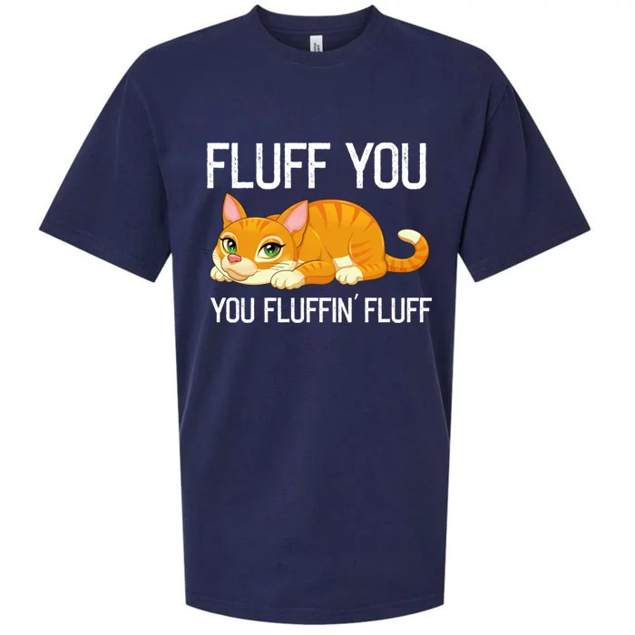 Fluff You You Fluffin' Fluff Tee Funny Cat Kitten Lovely Cute Gift Sueded Cloud Jersey T-Shirt