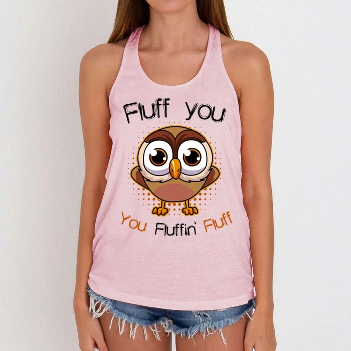 Fluff You You Fluffin Fluff Funny Cute Owl Animal Gift Women's Knotted Racerback Tank