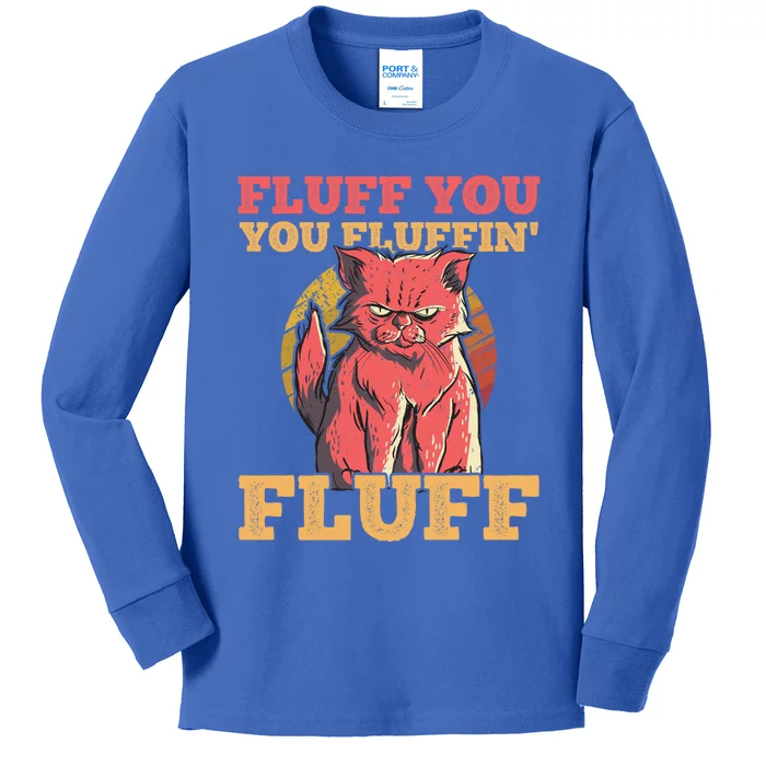 Fluff You You Fluffin' Fluff Vintage Retro Cat Kitten Lovers Gift Kids Long Sleeve Shirt