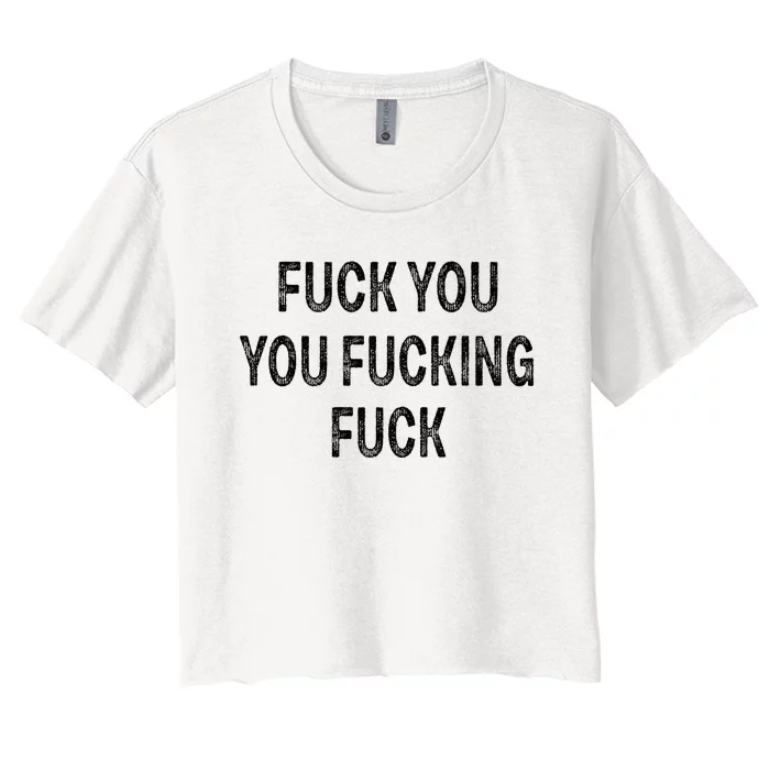 Fuck You You Fucking Fuck Women's Crop Top Tee