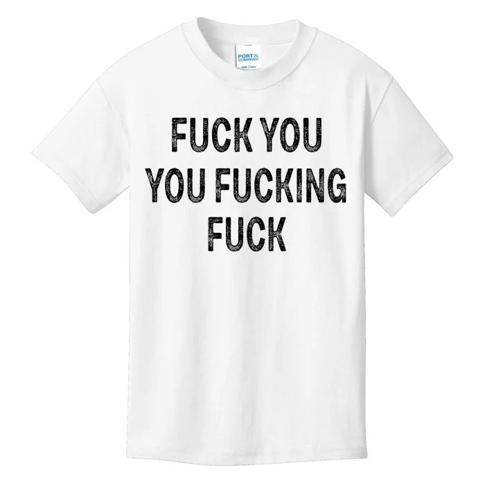 Fuck You You Fucking Fuck Kids T-Shirt