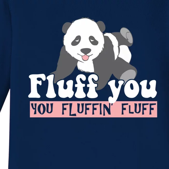 Fluff You You Fluffin' Fluff Funny Panda Bear Animal Lover Gift Baby Long Sleeve Bodysuit