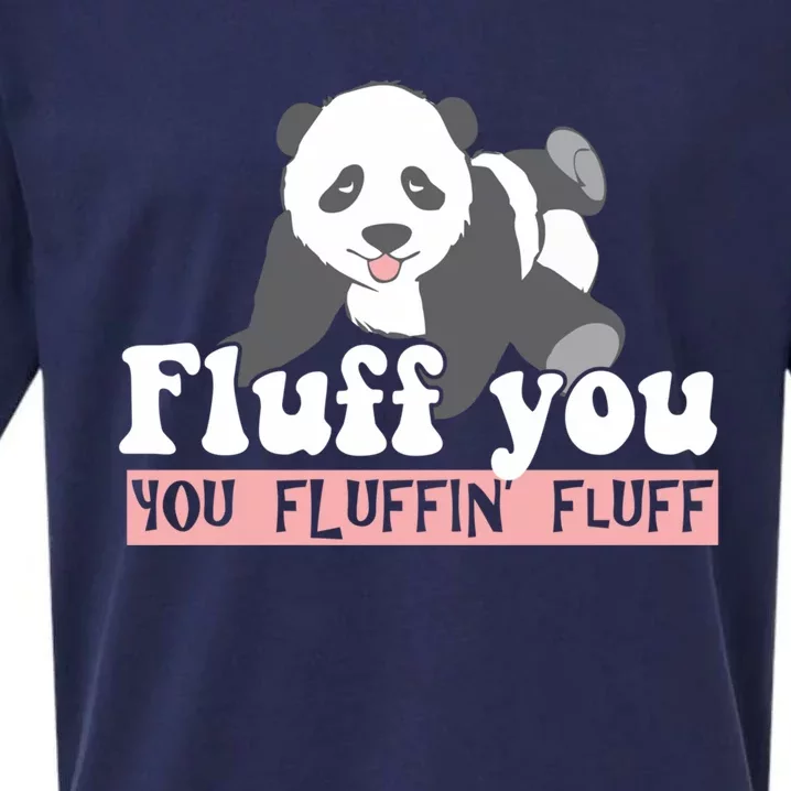 Fluff You You Fluffin' Fluff Funny Panda Bear Animal Lover Gift Sueded Cloud Jersey T-Shirt