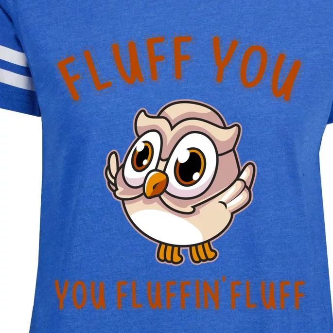 Fluff You You Fluffin Fluff Funny Cute Owl Animal Gift Enza Ladies Jersey Football T-Shirt